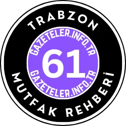 Trabzon Mutfak Rehberi